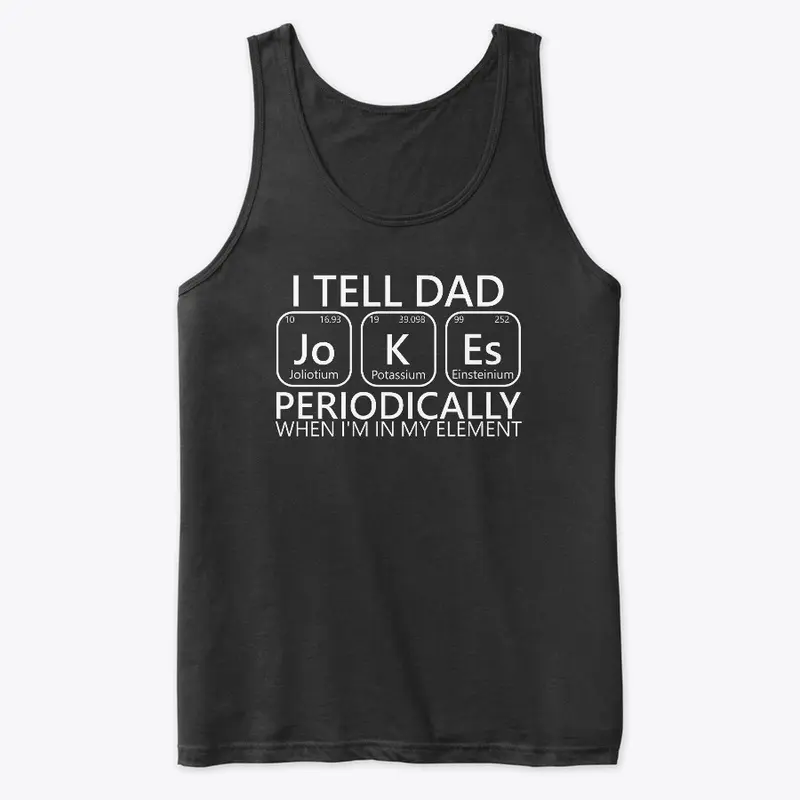 I Tell Dad Jokes Periodically