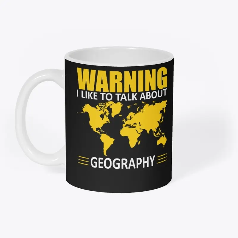 warning i like to talk about geography