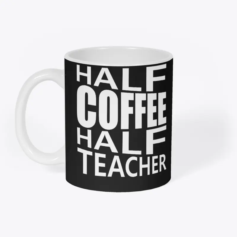 Half Coffee Half Teacher