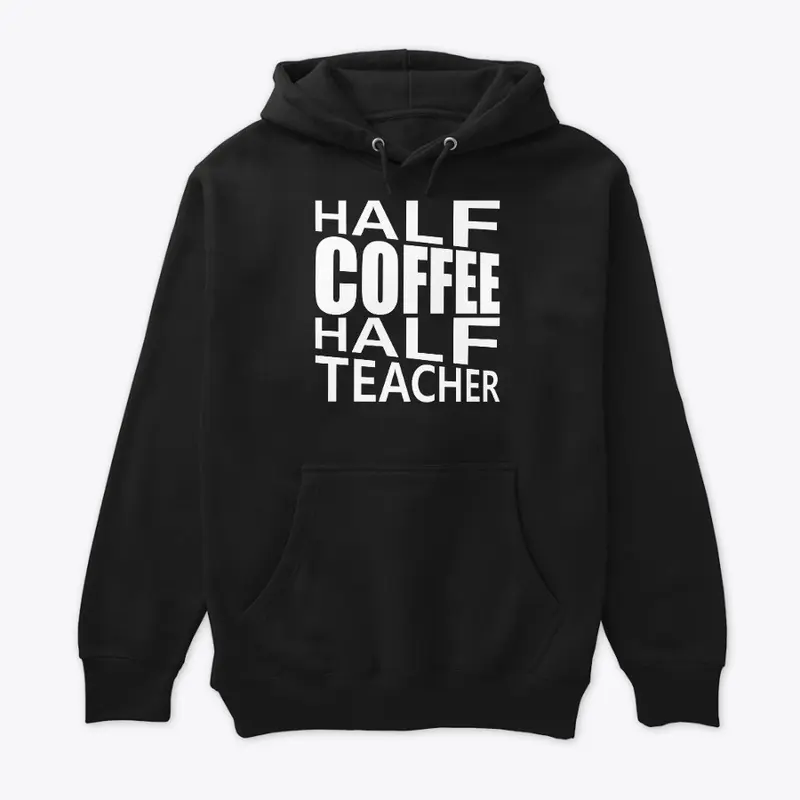 Half Coffee Half Teacher