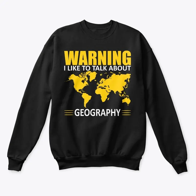 warning i like to talk about geography