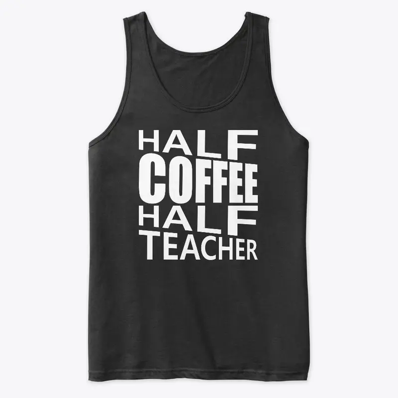 Half Coffee Half Teacher